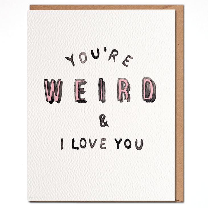 You're Weird Card