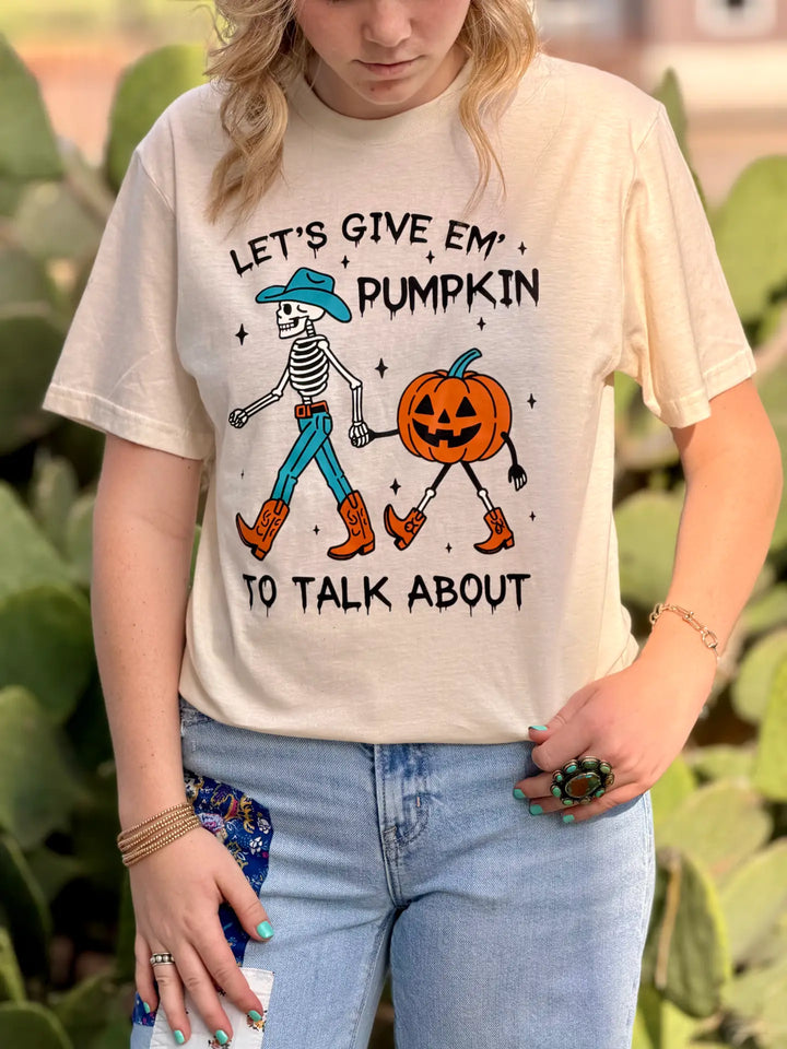 Give Em' Pumpkin To Talk About Tee