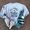 All Good in The Motherhood Sweatshirt- Preorder
